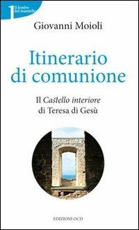 Itinerario di comunione. Il «Castello interiore» di Teresa di Gesù - Giovanni Moioli - copertina