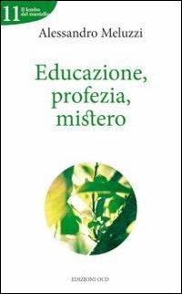 Educazione, profezia, mistero - Alessandro Meluzzi - copertina