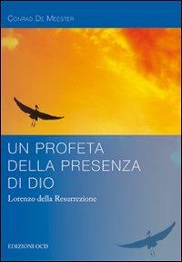 Un profeta della presenza di Dio. Lorenzo della Resurrezione - Conrad de Meester - copertina