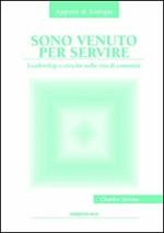 Sono venuto per servire. Leadership e crescita nella vita di comunità