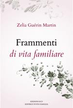 Frammenti di vita familiare. Ediz. illustrata