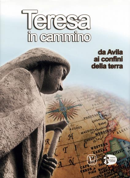 Teresa in cammino. Da Avila ai confini della terra - copertina