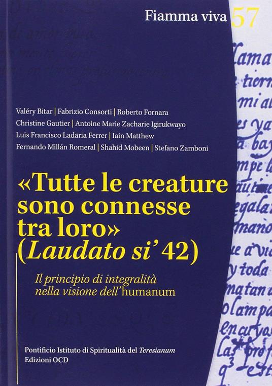 «Tutte le creature sono connesse tra loro» (Laudato si' 42). Il principio di integralità nella visione dell'humanum - copertina