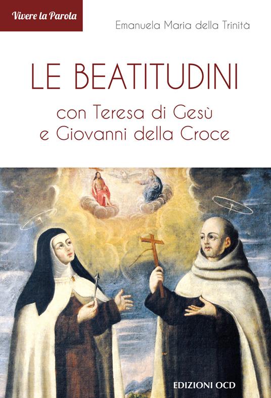 Le Beatitudini con Teresa di Gesù e Giovanni della Croce - Emanuela Maria della Trinità - copertina