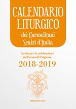 Calendario liturgico dei Carmelitani Scalzi d'Italia. Guida per le celebrazioni nell'anno del Signore 2018-2019