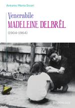 Venerabile Madeleine Delbrel (1904-1964)