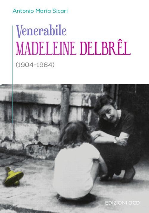 Venerabile Madeleine Delbrel (1904-1964) - Antonio Maria Sicari - copertina
