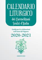 Calendario liturgico dei Carmelitani Scalzi d'Italia. Guida per le celebrazioni nell'anno del Signore 2020-2021