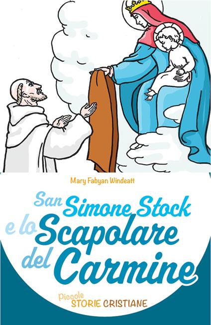 San Simone Stock e lo scapolare del Carmine - Mary Fabyan Windeatt,Gedge Harmon - ebook