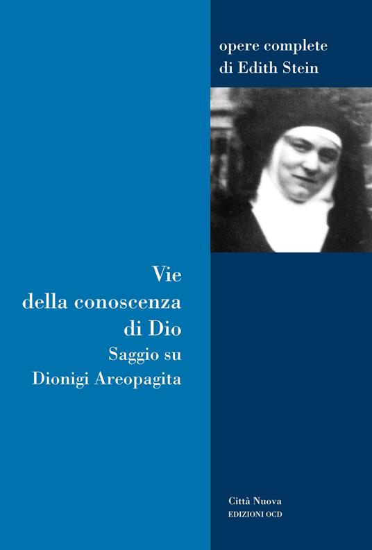 Vie della conoscenza di Dio. Saggio su Dionigi Areopagita - Edith Stein - copertina