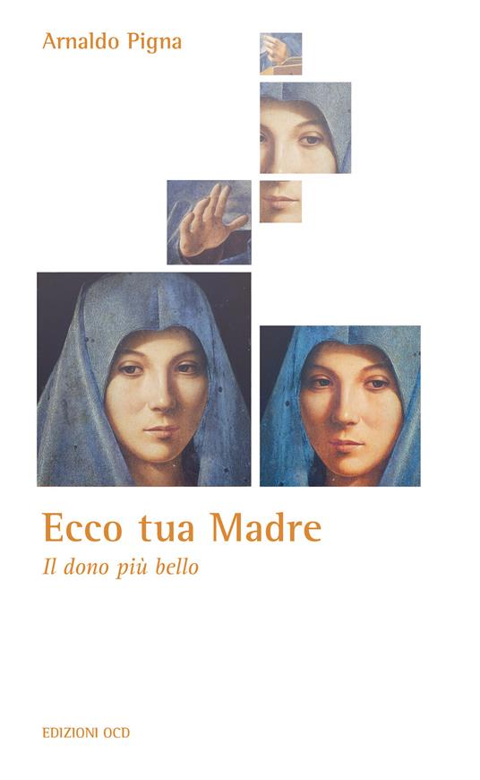 Ecco tua madre. Il dono più bello - Arnaldo Pigna - ebook