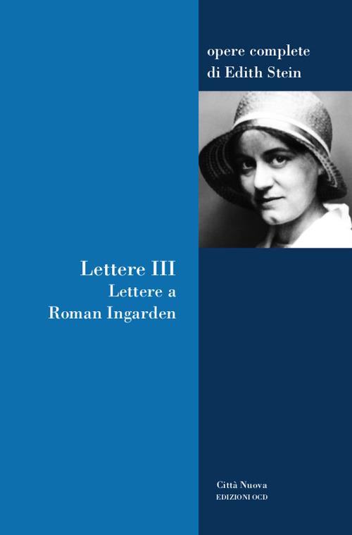 Lettere. Vol. 3: Lettere a Roman Ingarden - Edith Stein - copertina