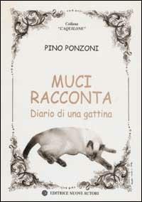 Muci racconta. Diario di una gattina - Pino Ponzoni - copertina