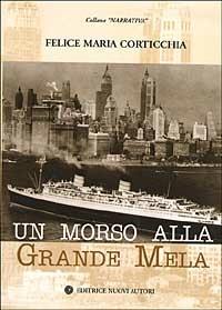 Un morso alla grande mela - Felice M. Corticchia - copertina