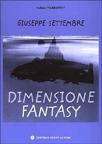 Dimensione fantasy - Giuseppe Settembre - copertina