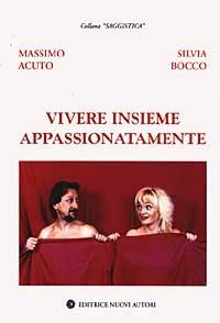 Vivere insieme appassionatamente - Massimo Acuto,Silvia Bocco - copertina