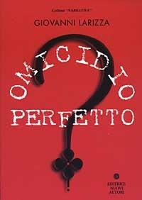 Omicidio perfetto - Giovanni Larizza - copertina