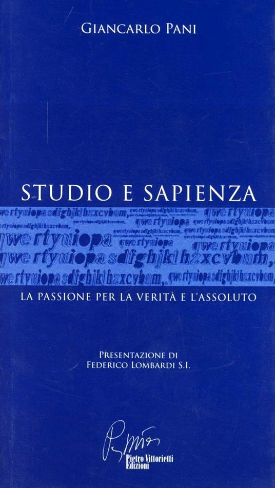 Studio e sapienza. La passione per la verità e l'assoluto - Giancarlo Pani - copertina