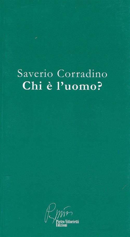 Chi è l'uomo? - Saverio Corradino,Giancarlo Pani - ebook