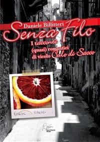 Senza filo, i racconti (quasi) romantici di vicolo Culo di Sacco - Daniele Bilitteri - ebook