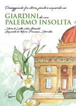 Giardini di una Palermo insolita. Passeggiando fra storie, piante e acquerelli nei giardini di una Palermo insolita