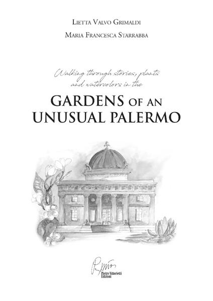 The Gardens of an inusual Palermo. Walking through stories, plants and watercolors - Lietta Valvo Grimaldi - copertina