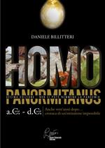 Homo Panormitanus. a. C.-d. C. Anche vent'anni dopo cronaca di un'estinzione impossibile Non ci potè nemmeno la pandemia. Ediz. limitata