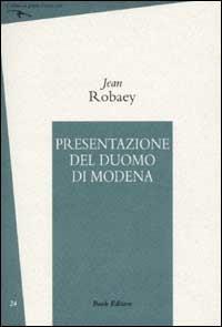 Presentazione del Duomo di Modena - Jean Robaey - copertina
