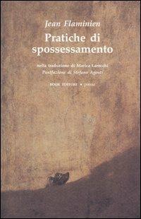 Pratiche di spossessamento. Testo francese a fronte - Jean Flaminien - copertina