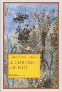 Il giardino dipinto - Grazia M. Poddighe - copertina