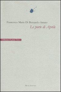 Le porte di aprile - Francesco M. Di Bernardo-Amato - copertina