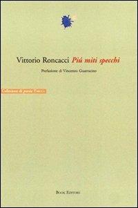 Più miti specchi - Vittorio Roncacci - copertina