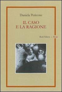 Il caso e la ragione - Daniela Pericone - copertina