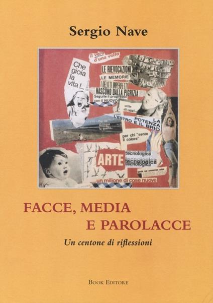 Facce, media e parolacce. Un centone di riflessioni - Sergio Nave - copertina