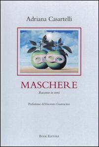 Maschere. Racconto in versi - Adriana Casartelli - copertina