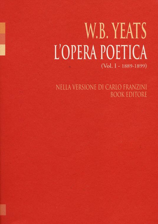 L'opera poetica. Ediz. italiana e inglese. Vol. 1: (1889-1899) - William Butler Yeats - copertina