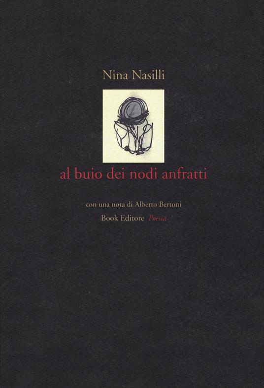 Al buio dei nodi anfratti - Nina Nasilli - copertina
