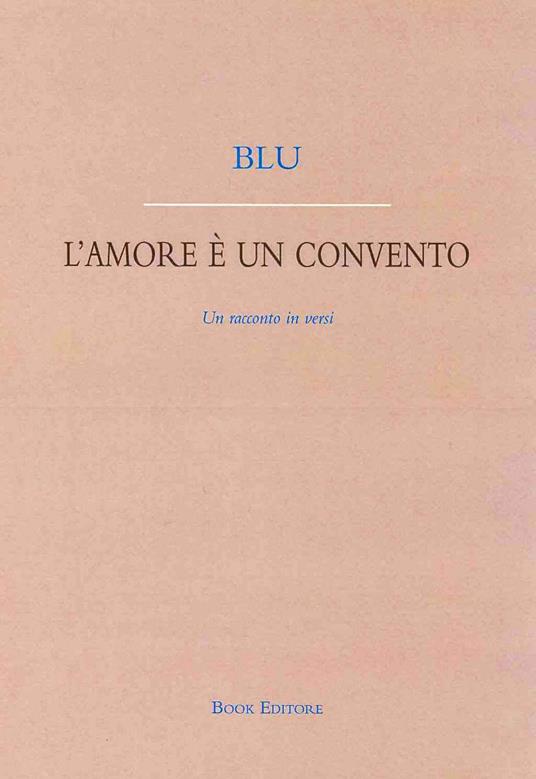L'amore è un convento. Un racconto in versi - copertina