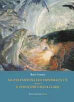 Ma per fortuna che Offenbach c'è ovvero Il penultimo della classe