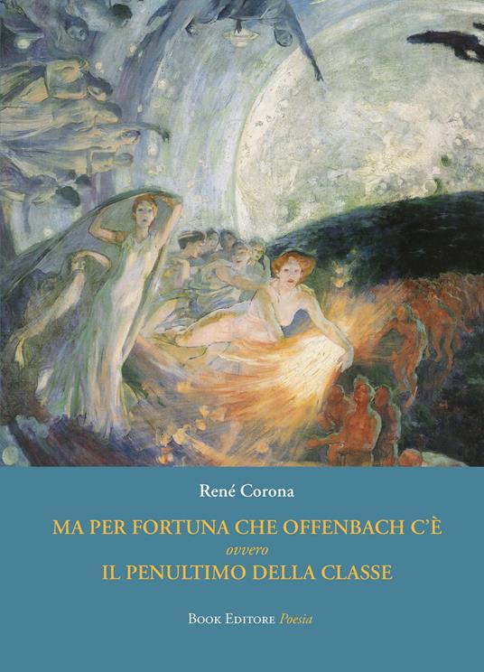 Ma per fortuna che Offenbach c'è ovvero Il penultimo della classe - René Corona - copertina