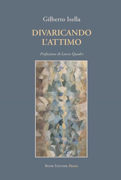 Divaricando l'attimo - Gilberto Isella - copertina