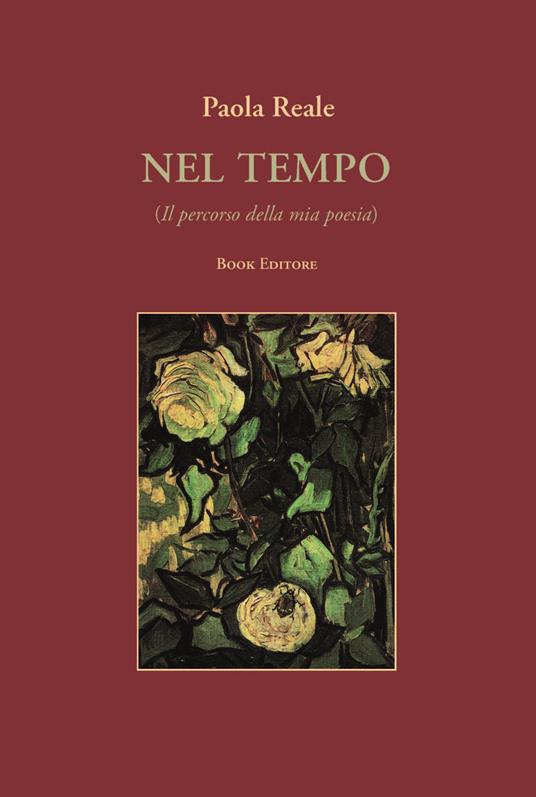 Nel tempo (Il percorso della mia poesia) - Paola Reale - copertina