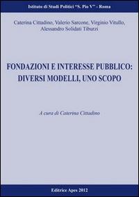 Fondazioni e interesse pubblico. Un modello, uno scopo - copertina