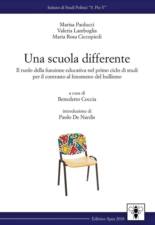 Una scuola differente. Il ruolo della funzione educativa nel primo ciclo di studi per il contrasto al fenomeno del bullismo - Marisa Paolucci,Valeria Lamboglia,Maria Rosa Ciccopiedi - copertina