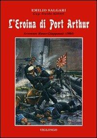 L'eroina di Port Arthur. Avventure russo-giapponesi (1904) - Emilio Salgari - copertina