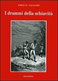 I drammi della schiavitù - Emilio Salgari - copertina