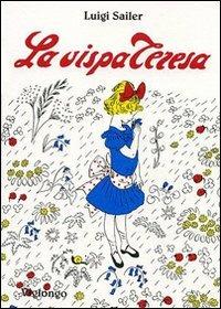 La Vispa Teresa. I mille volti della Vispa Teresa di Walter Fochesato - Luigi Sailer - copertina