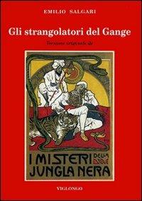 Gli strangolatori del Gange. Versione originale de «I misteri della jungla nera» - Emilio Salgari - copertina