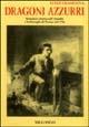 Dragoni azzurri. Romanzo storico sull'assedio e la battaglia di Torino del 1706 - Luigi Gramegna - copertina