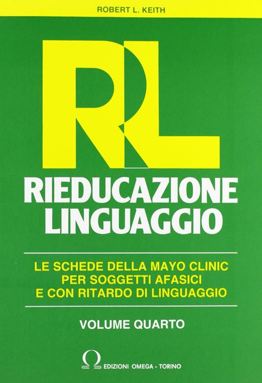 RL. Rieducazione linguaggio. Vol. 4 - Keith L. Robert - copertina
